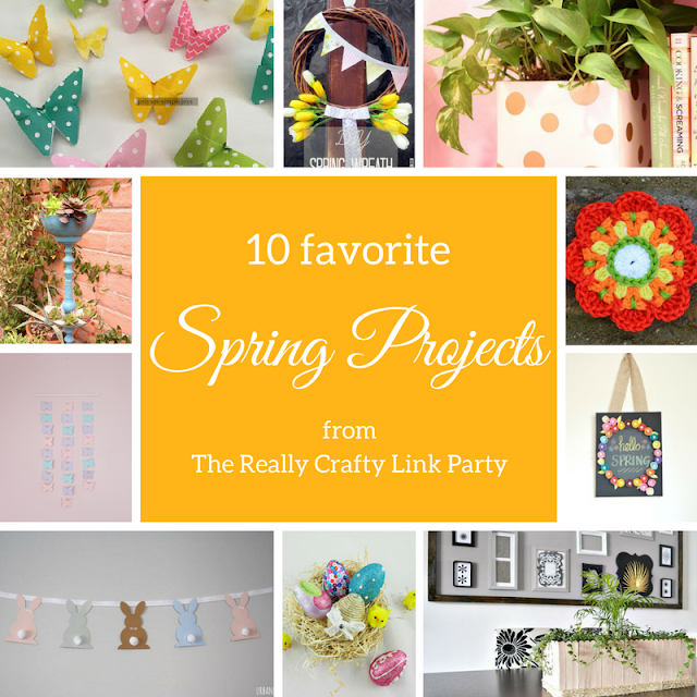 10 favorite spring projects from The Really Crafty Link Party