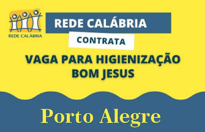 Rede Calábria seleciona Auxiliar de Higienização em Porto Alegre