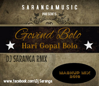 DOWNLOAD-GOVIND-BOLO-HARI-GOPAL-BOLO-DJ-SARANGA-MASHUP