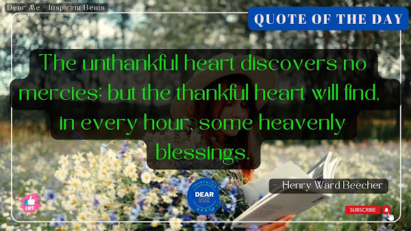 but the thankful heart will find,  in every hour, - qoutes of the day