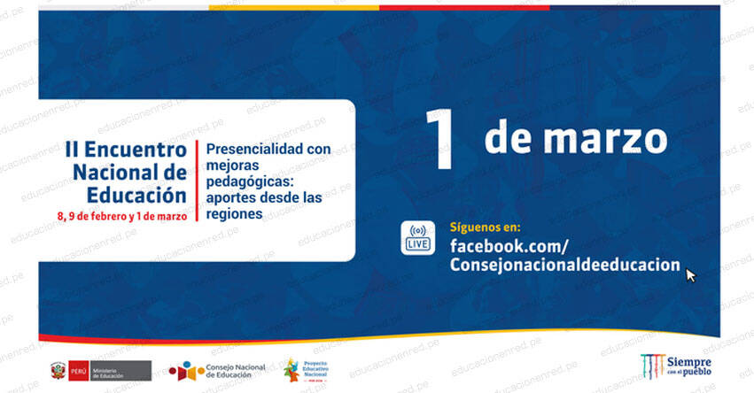 CNE: Este 1 de marzo se realiza última jornada del II Encuentro Nacional de Educación «Presencialidad con mejoras pedagógicas: aportes desde las regiones»