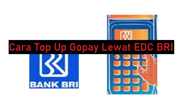 Cara Top Up Gopay Lewat EDC BRI