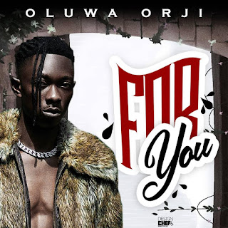 Oluwa Orji - For You