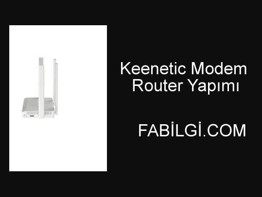 Keenetic Modem Router Çoklayıcı Olarak Nasıl Kurulur 2024