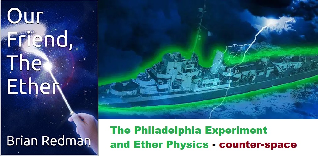 Philadelphia Experiment and Ether field physics - counter-space