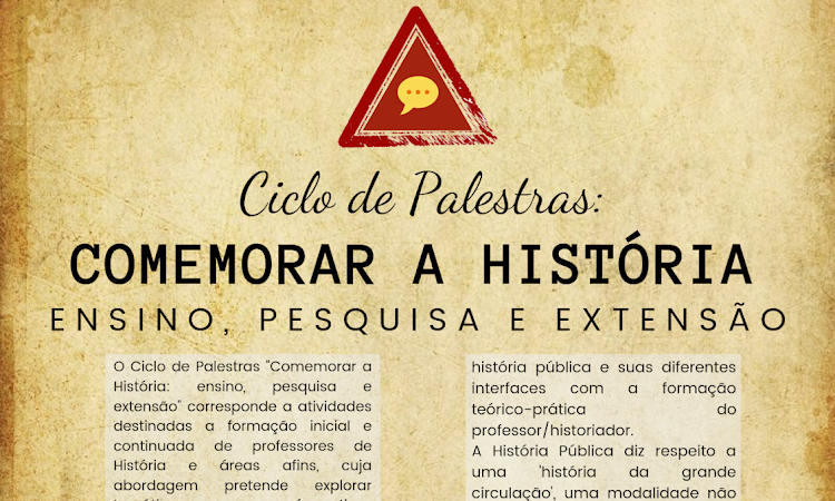 Ciclo de Palestras - Comemorar a História: Ensino, Pesquisa e Extensão