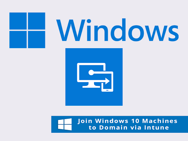 Join Windows 10 Machines to Domain via Intune