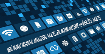 Veri Tabanı Tasarımı: Mantıksal Modeller: Normalleşme ve İlişkisel Model