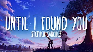 Until I Found You Lyrics - Stephen Sanchez