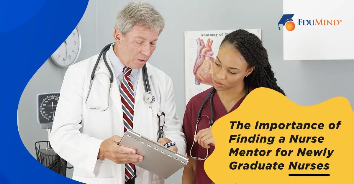 The Importance of Finding a Nurse Mentor for Newly Graduate Nurses