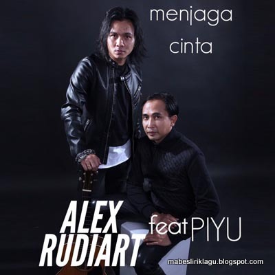 Alex Rudiart ft. Piyu - Menjaga Cinta
