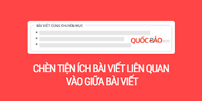 Chèn Tiện Ích Bài Viết Liên Quan (Related posts) Vào Giữa Bài Viết