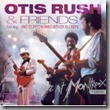 CD_Otis Rush & Friends - Live at Montreux 1986 by Otis Rush (2006)