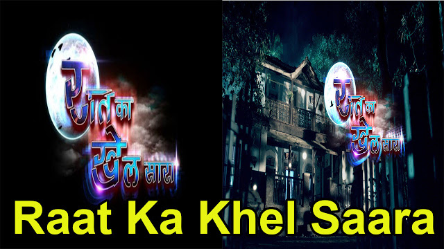 Raat Ka Khel Saara 19th June 2021 ep110 Full Episode 110