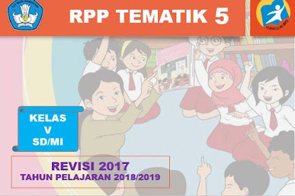 RPP Tematik Kelas 5 SD/MI Kurikulum 2013 Revisi 2017