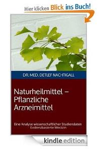 http://www.amazon.de/Naturheilmittel-Arzneimittel-wissenschaftlicher-Phytopharmaka-Evidenzbasierte/dp/1493706365/ref=sr_1_1?ie=UTF8&qid=1403548310&sr=8-1&keywords=pflanzliche+Wirkstoffe+Naturheilmittel