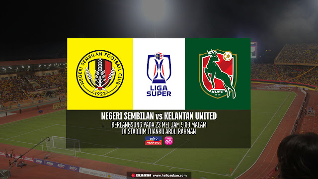 Siaran Langsung Negeri Sembilan vs Kelantan United Liga Super 2023
