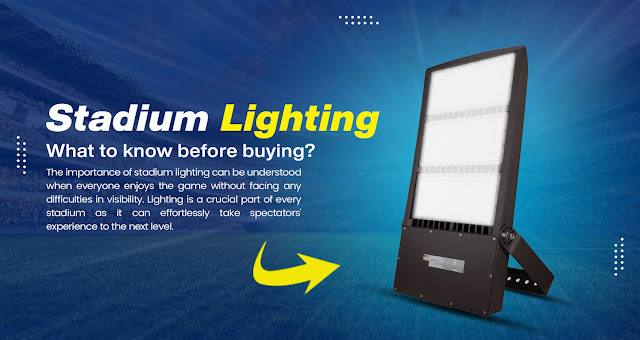 Stadium Lighting: What To Know Before Buying?