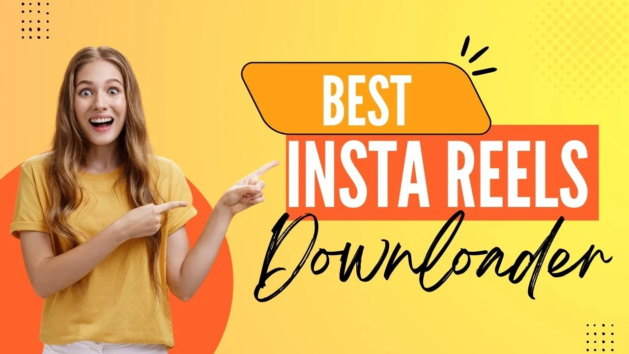 Best Instagram Reels and Videos Downloader Apps for Android, iOS and other Devices