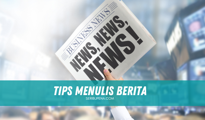 Tips Mudah Menemukan Ide Menulis Berita Bagi Pemula