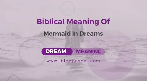 Biblical Meaning Of Mermaid In Dreams