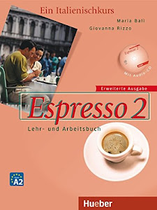Espresso 2 erweiterte Ausgabe: Ein Italienischkurs / Lehr- und Arbeitsbuch mit Audio-CD: Ein Italienischkurs / Lehr- und Arbeitsbuch mit integrierter Audio-CD (Nuovo Espresso)