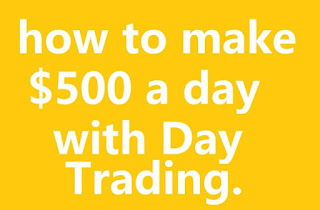 How to Make $500 a Day with Day Trading