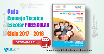 Guía Consejo Técnico Escolar de Preescolar Ciclo 2017 – 2018