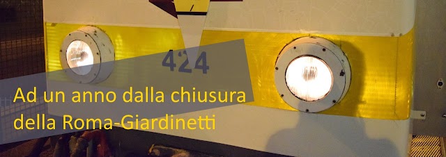 Ad un anno dalla chiusura della Roma-Giardinetti