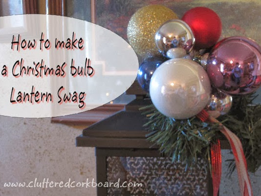DIY Tutorial.. a Christmas Ornament Swag for your Lantern