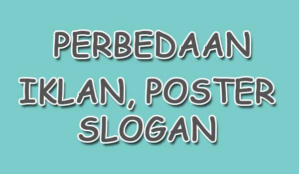 5 Perbedaan Iklan, Poster dan Slogan - GRAFIS - MEDIA