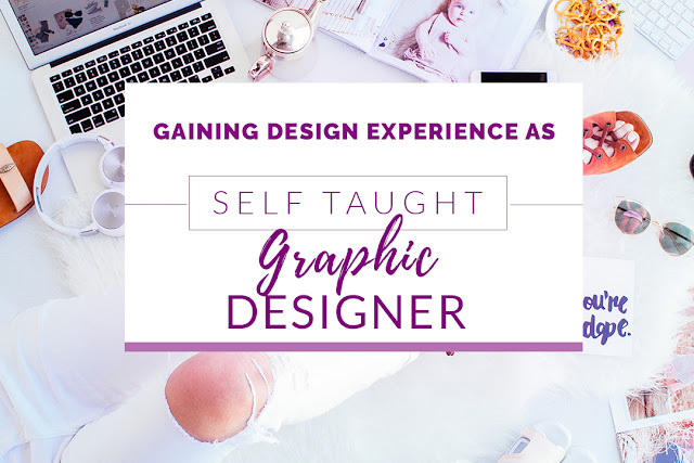 How to gain design experience as a self taught graphic designer