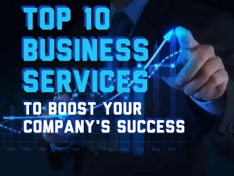 Top 10 Business Services to Boost Your Company's Success