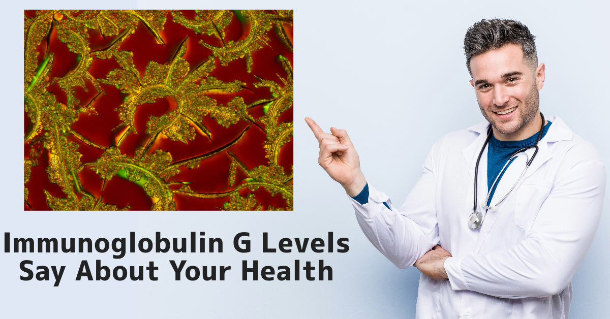 What Your Immunoglobulin G (IGG) Lеvеls Say About Your Hеalth