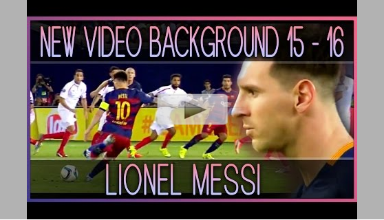 New Video Background Lionel Messi