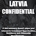 LATVIA CONFIDENTIAL