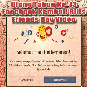 Friends Day Video Kembali Meriahkan Ulang Tahun Ke-13 Facebook, Begini Cara Menampilkannya