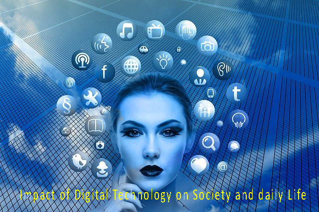 Impact of Digital Technology On Society and Daily Life