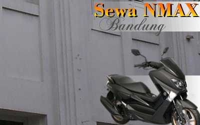 Sewa sepeda motor N-Max Jl. Minyak Tanah Bandung