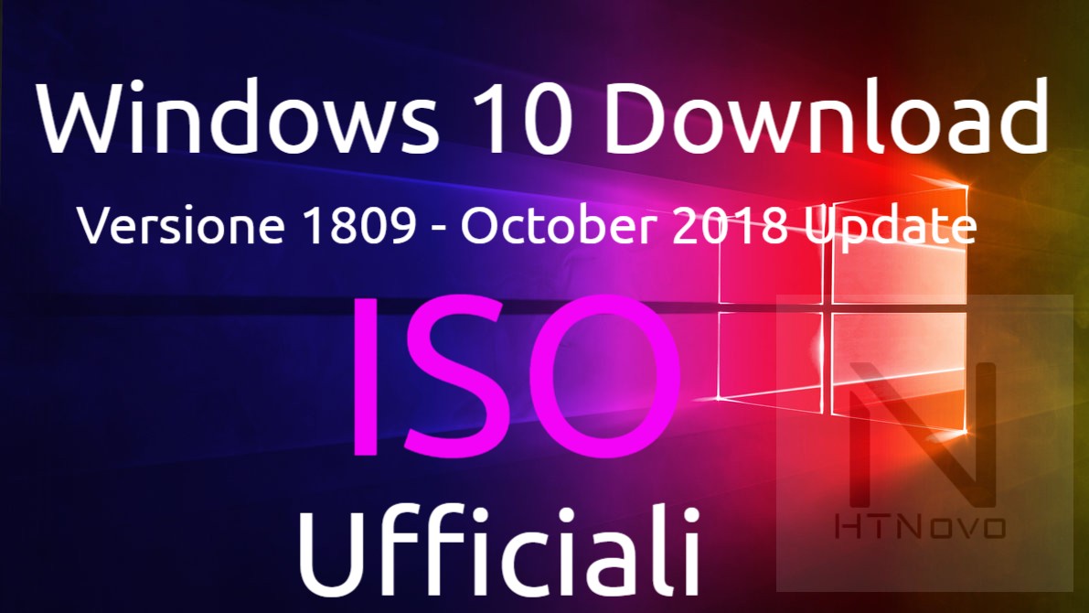 Windows 10 Versione 1809 - October 2018 Update | Download ISO