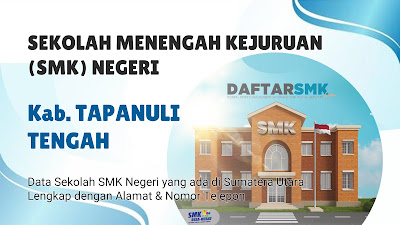 Daftar SMK Negeri di Kabupaten Tapanuli Tengah Sumatera Utara