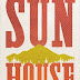 Sun House, by David James Duncan: Finding Your People, Finding
Transcendence