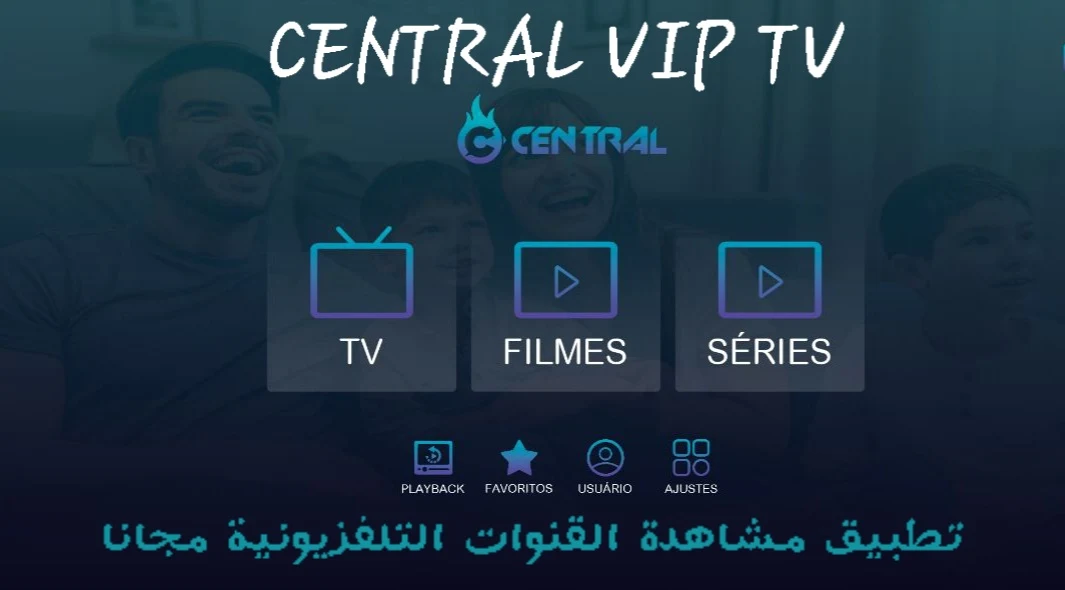 CENTRAL VIP IPTV أفضل تطبيق TV، يشتمل على العديد من الميزات والقنوات الرياضة والمسلسلات