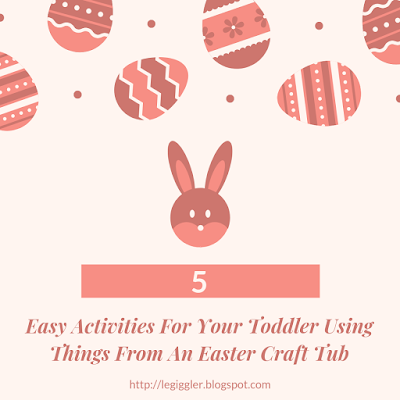 5 Easy Activities for Your Toddler Using Things From an Easter Craft Tub