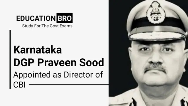 Karnataka DGP Praveen Sood appointed as next Director of CBI