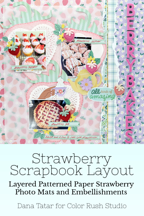 Document your favorite berry baked goods on a scrapbook layout full of strawberry themed patterned papers and embellishments from Color Rush Studio.
