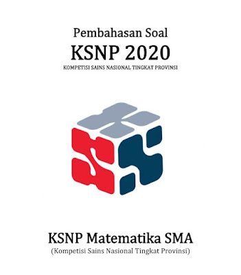 Pembahasan Soal KSNP Matematika SMA 2020 Tingkat Provinsi