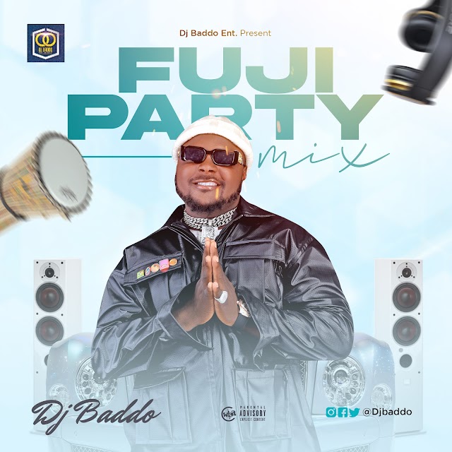 MIXTAPE: DJ Baddo Fuji Party Mix