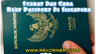 Syarat Dan Cara Buat Passport Baru Di Singapura 