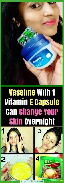Vaseline With 1 Vitamin E Capsule Can Change Your Skin Overnight